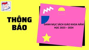 THÔNG BÁO DANH MỤC SÁCH GIÁO KHOA NĂM HỌC 2023 - 2024