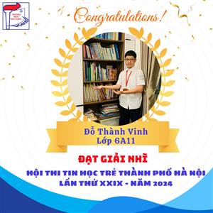 VINH DANH HỌC SINH ĐẠT GIẢI CAO HỘI THI TIN HỌC TRẺ THÀNH PHỐ HÀ NỘI LẦN THỨ XXIX - NĂM 2024