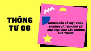 THÔNG TƯ 08 HƯỚNG DẪN VỀ VIỆC KHEN THƯỞNG VÀ THI HÀNH KỶ LUẬT HỌC SINH CÁC TRƯỜNG PHỔ THÔNG