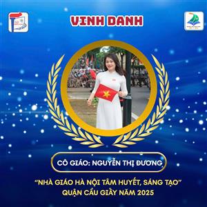 🎉 CHÚC MỪNG CÔ GIÁO NGUYỄN THỊ ĐƯƠNG – TỔNG PHỤ TRÁCH ĐỘI TRƯỜNG THCS DỊCH VỌNG – ĐẠT DANH HIỆU “NHÀ GIÁO HÀ NỘI TÂM HUYẾT, SÁNG TẠO” QUẬN CẦU GIẤY NĂM 2025 🎉