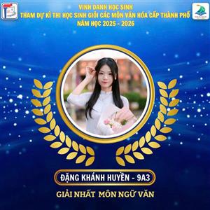 🌟 ĐẶNG KHÁNH HUYỀN – CÔ BÉ HẠT TIÊU VÀ HÀNH TRÌNH CHINH PHỤC GIẢI NHẤT HỌC SINH GIỎI THÀNH PHỐ MÔN NGỮ VĂN🌟